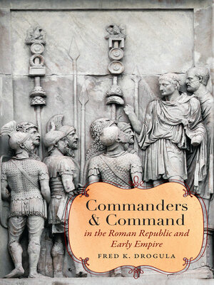 cover image of Commanders and Command in the Roman Republic and Early Empire